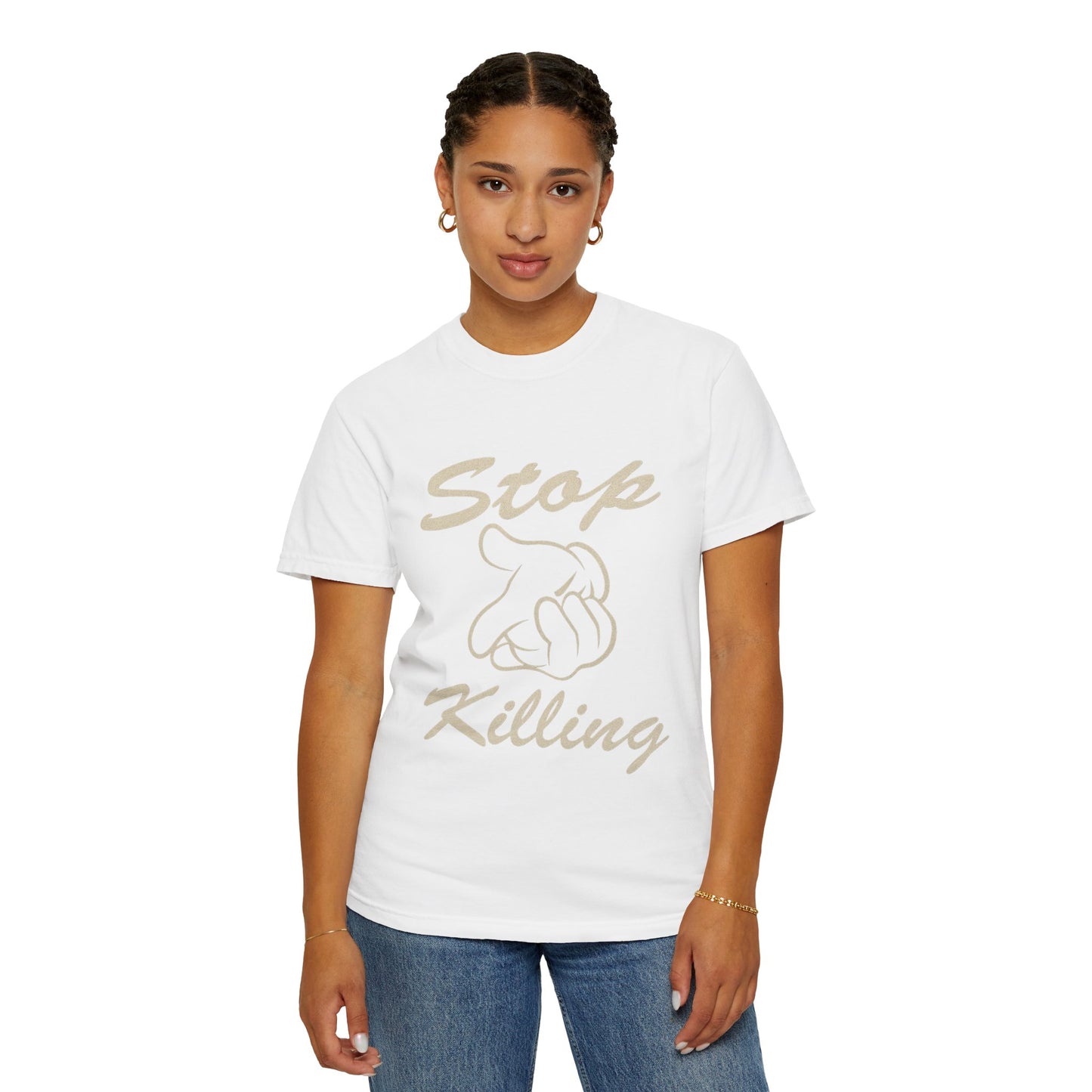 Garment-Dyed T-Shirt - Stop Killing Design, Eco-Friendly Apparel, Protest Tee, Casual Wear, Oakand California, Social Justice Fashion