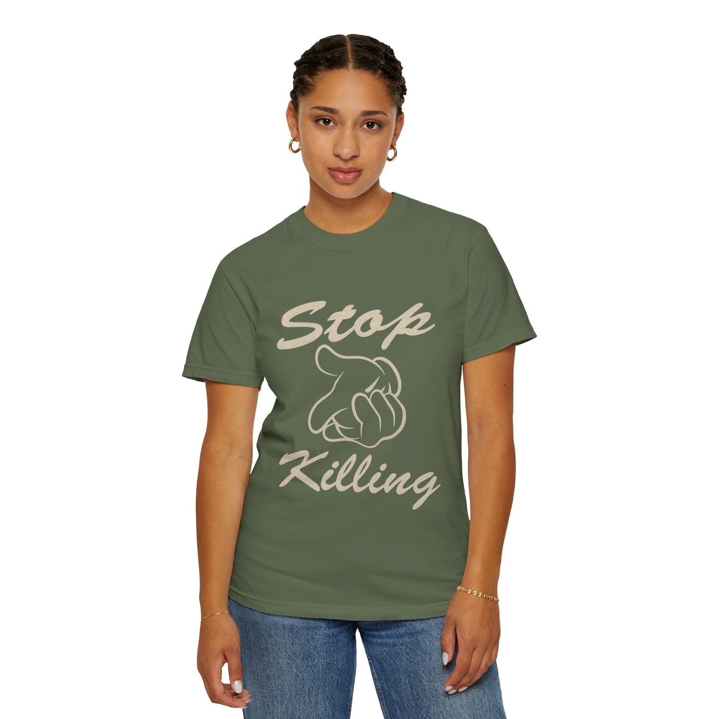 Garment-Dyed T-Shirt - Stop Killing Design, Eco-Friendly Apparel, Protest Tee, Casual Wear, Oakand California, Social Justice Fashion