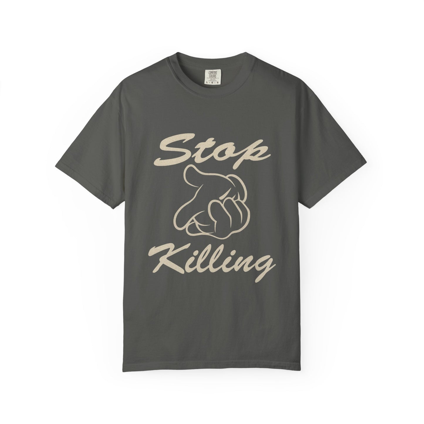 Garment-Dyed T-Shirt - Stop Killing Design, Eco-Friendly Apparel, Protest Tee, Casual Wear, Oakand California, Social Justice Fashion
