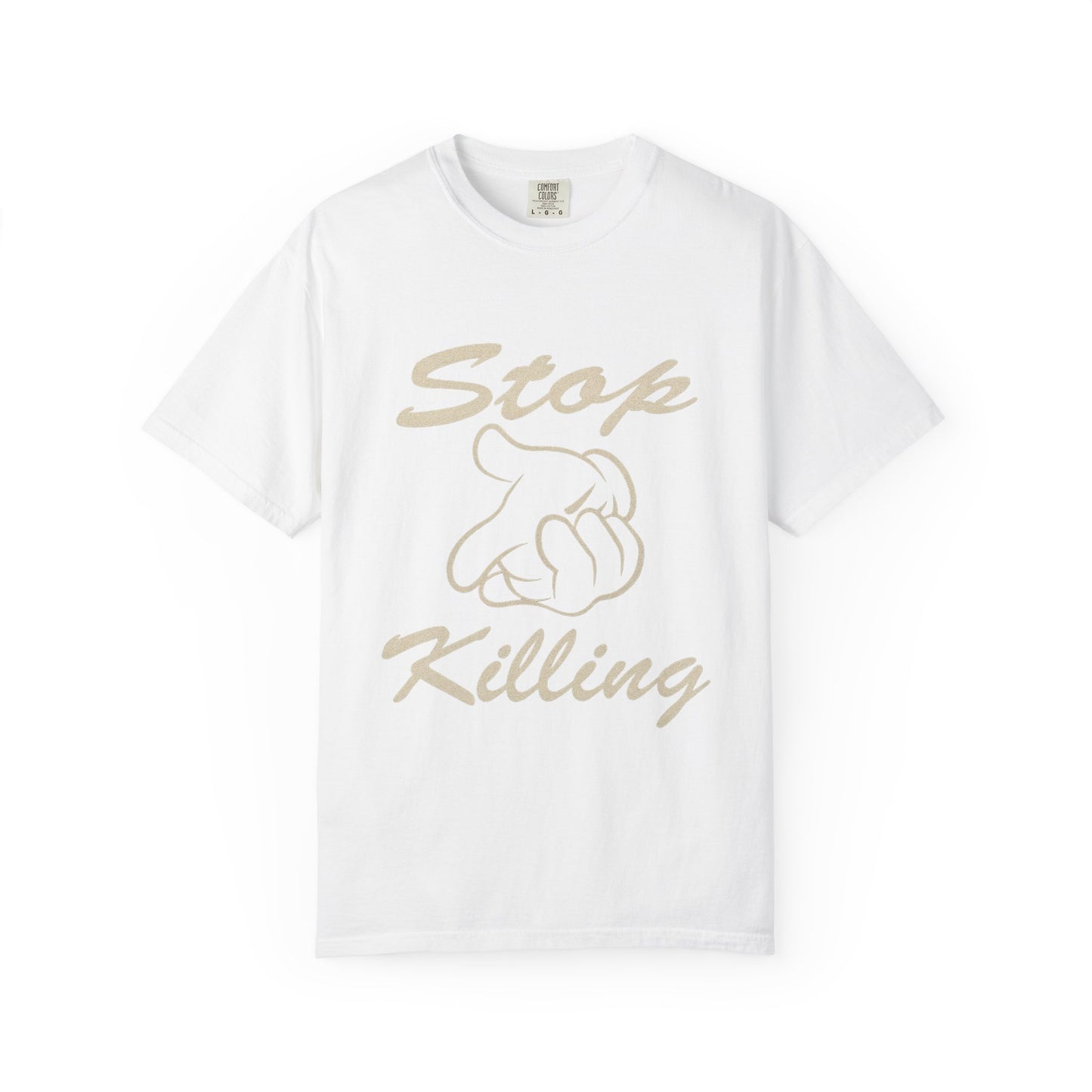 Garment-Dyed T-Shirt - Stop Killing Design, Eco-Friendly Apparel, Protest Tee, Casual Wear, Oakand California, Social Justice Fashion