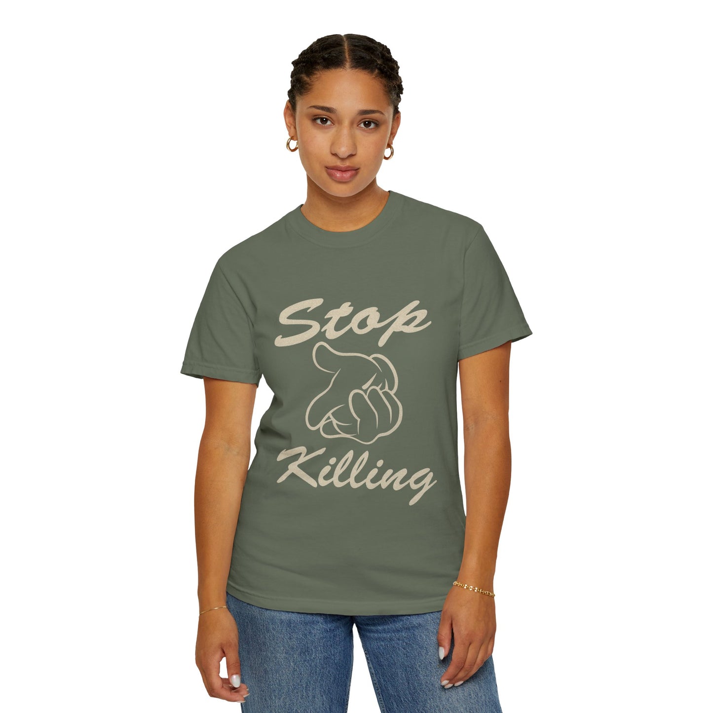 Garment-Dyed T-Shirt - Stop Killing Design, Eco-Friendly Apparel, Protest Tee, Casual Wear, Oakand California, Social Justice Fashion