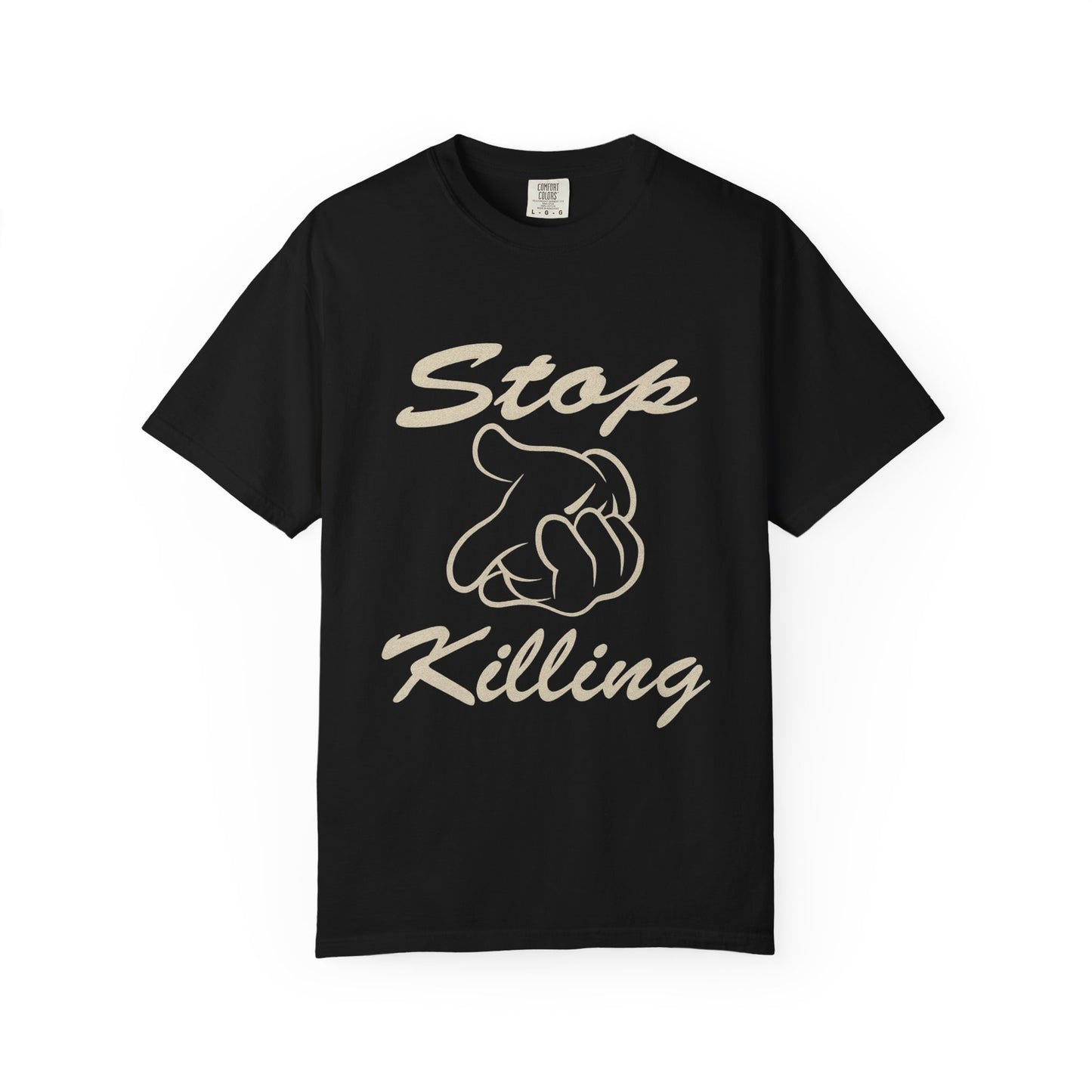 Garment-Dyed T-Shirt - Stop Killing Design, Eco-Friendly Apparel, Protest Tee, Casual Wear, Oakand California, Social Justice Fashion