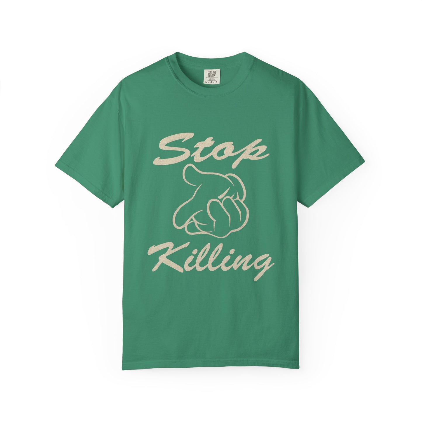 Garment-Dyed T-Shirt - Stop Killing Design, Eco-Friendly Apparel, Protest Tee, Casual Wear, Oakand California, Social Justice Fashion