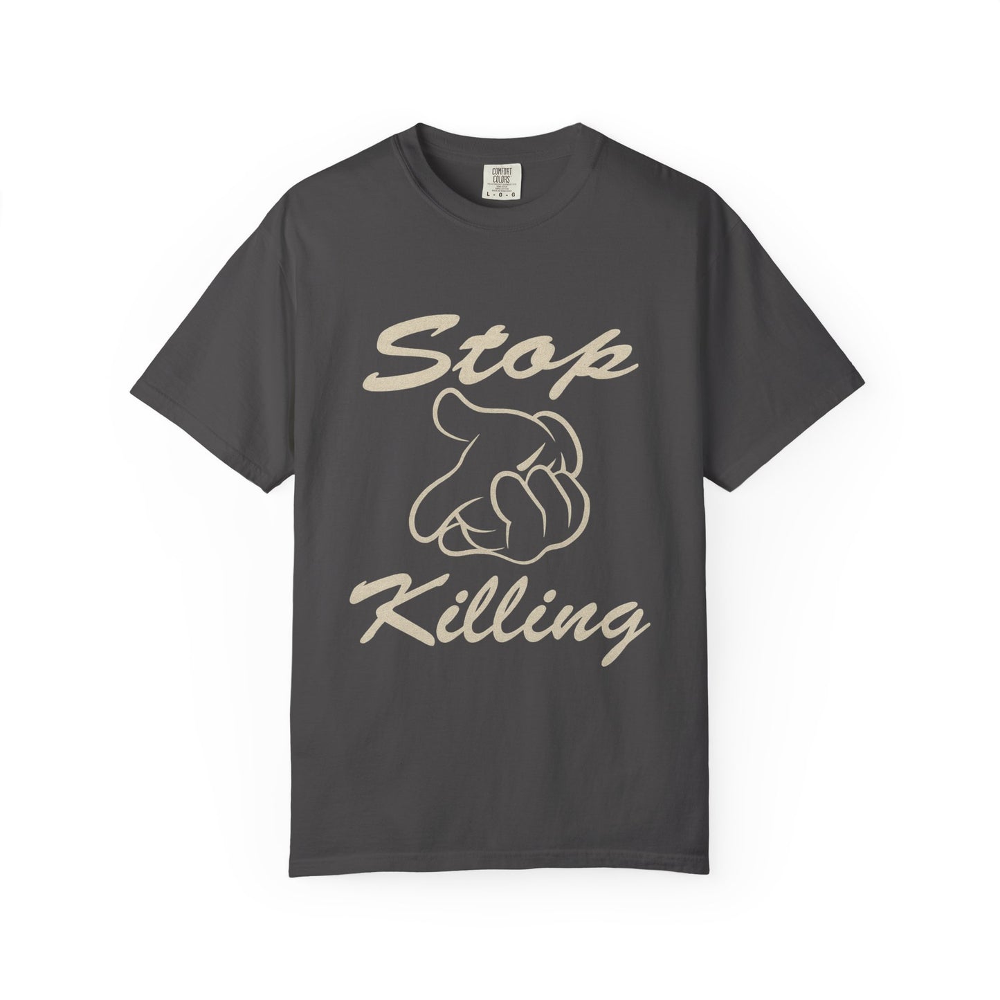 Garment-Dyed T-Shirt - Stop Killing Design, Eco-Friendly Apparel, Protest Tee, Casual Wear, Oakand California, Social Justice Fashion