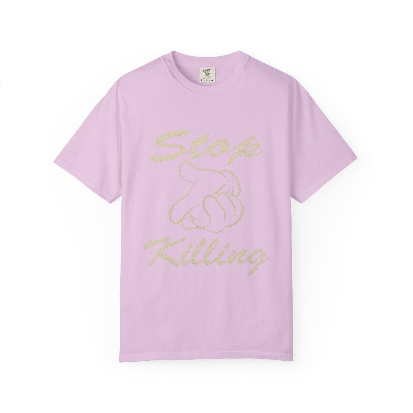 Garment-Dyed T-Shirt - Stop Killing Design, Eco-Friendly Apparel, Protest Tee, Casual Wear, Oakand California, Social Justice Fashion