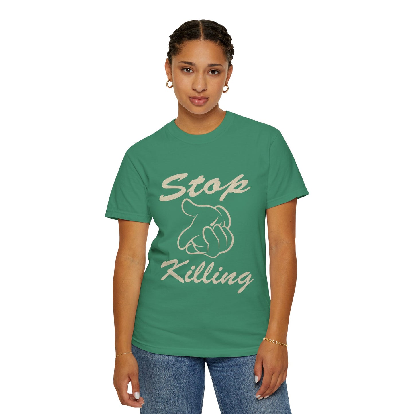 Garment-Dyed T-Shirt - Stop Killing Design, Eco-Friendly Apparel, Protest Tee, Casual Wear, Oakand California, Social Justice Fashion