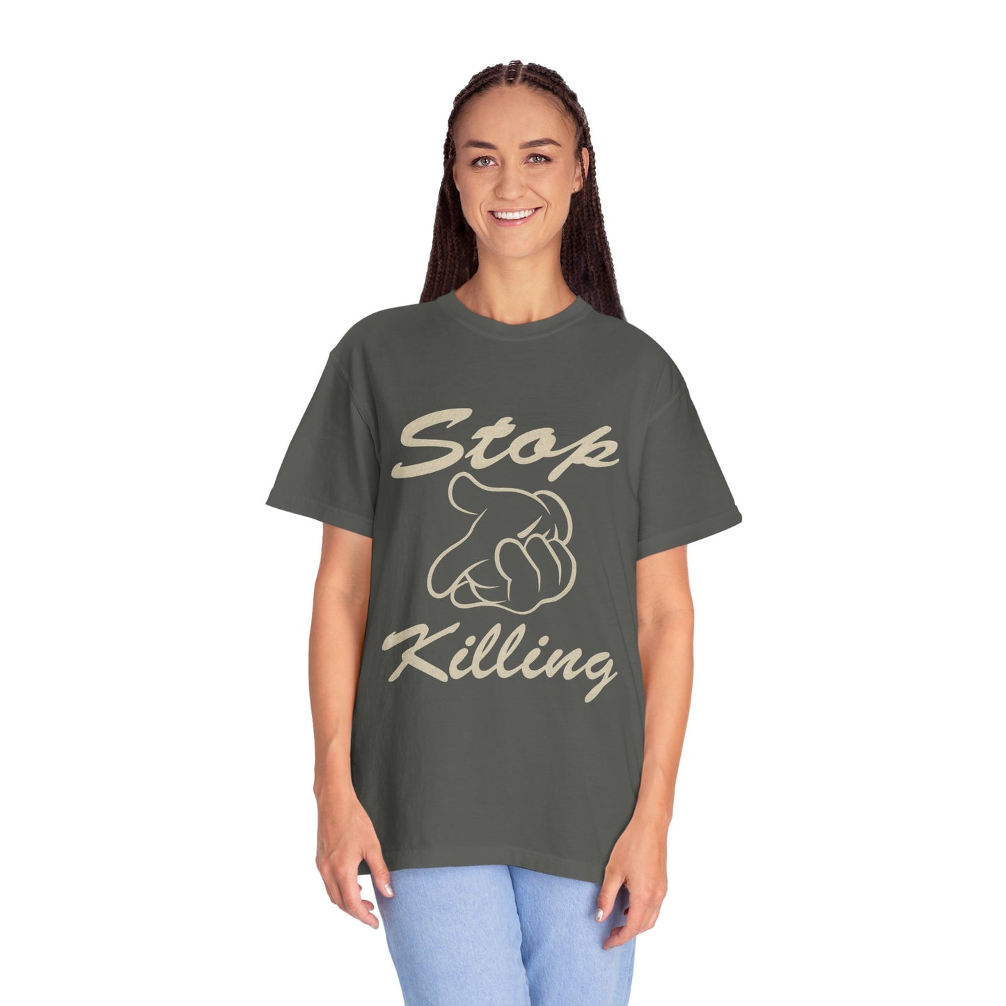Garment-Dyed T-Shirt - Stop Killing Design, Eco-Friendly Apparel, Protest Tee, Casual Wear, Oakand California, Social Justice Fashion