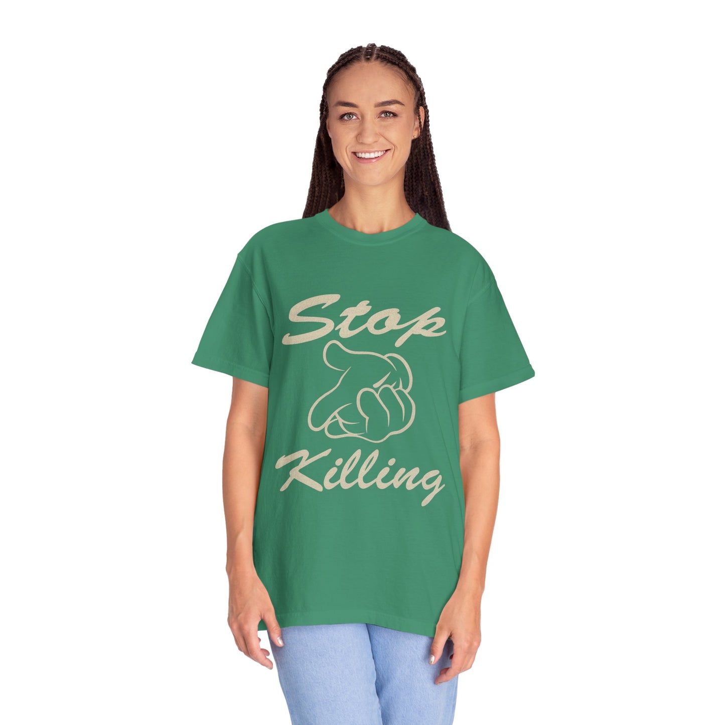 Garment-Dyed T-Shirt - Stop Killing Design, Eco-Friendly Apparel, Protest Tee, Casual Wear, Oakand California, Social Justice Fashion