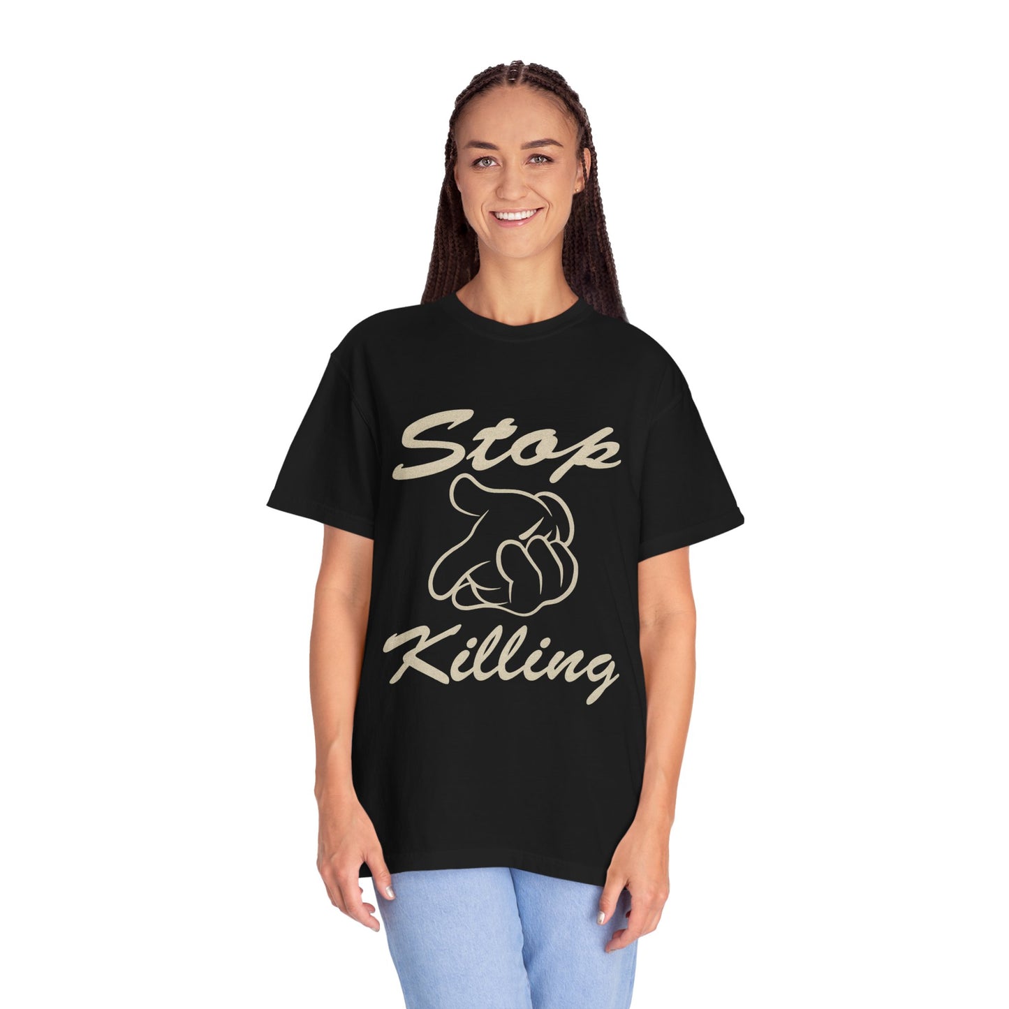 Garment-Dyed T-Shirt - Stop Killing Design, Eco-Friendly Apparel, Protest Tee, Casual Wear, Oakand California, Social Justice Fashion