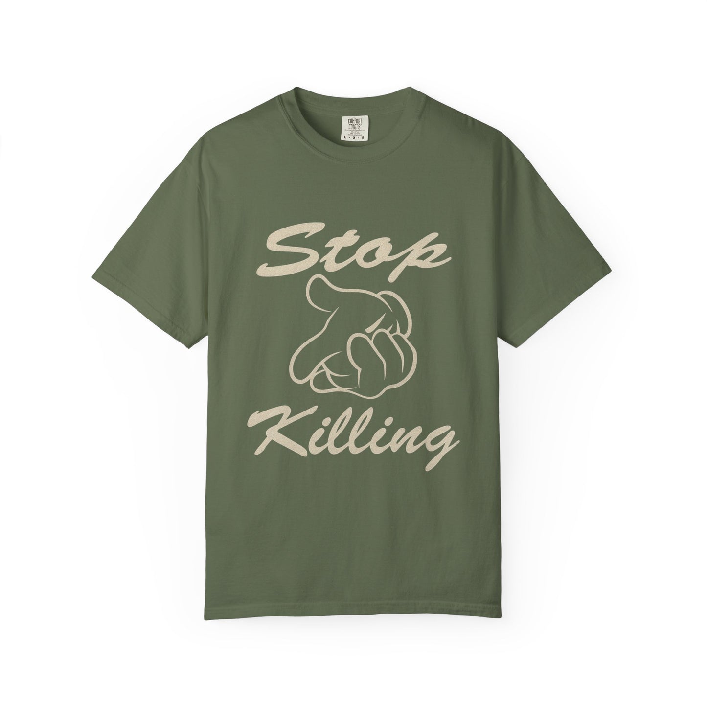 Garment-Dyed T-Shirt - Stop Killing Design, Eco-Friendly Apparel, Protest Tee, Casual Wear, Oakand California, Social Justice Fashion
