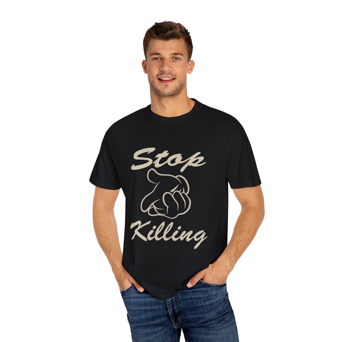 Garment-Dyed T-Shirt - Stop Killing Design, Eco-Friendly Apparel, Protest Tee, Casual Wear, Oakand California, Social Justice Fashion