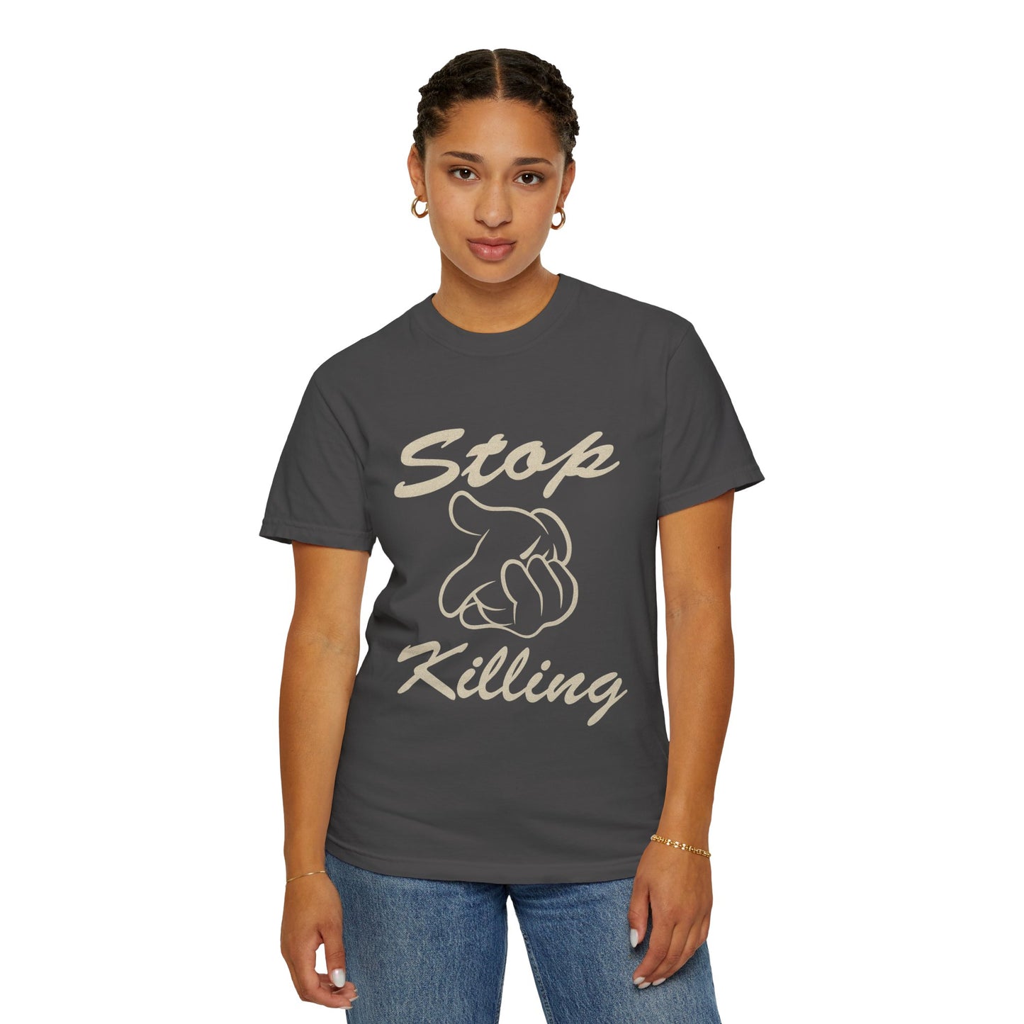 Garment-Dyed T-Shirt - Stop Killing Design, Eco-Friendly Apparel, Protest Tee, Casual Wear, Oakand California, Social Justice Fashion