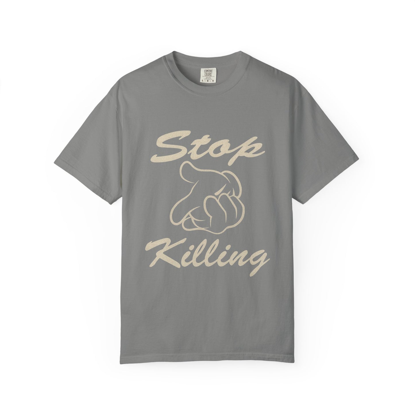 Garment-Dyed T-Shirt - Stop Killing Design, Eco-Friendly Apparel, Protest Tee, Casual Wear, Oakand California, Social Justice Fashion